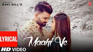 Maahi Ve (Video Song) With Lyrics | Ravi Gill | Latest Punjabi Songs 2023 | T-Series