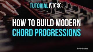 How to Build Modern Chord Progressions