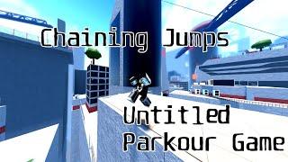 Untitled Parkour Game Chaining jump Tutorial