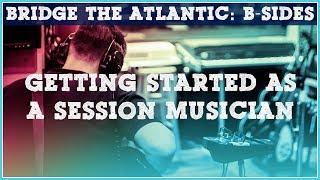 SESSION MUSICIANS: How to Find Work & Succeed in the Music Industry | B-Sides