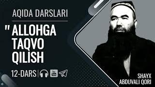 ALLOHGA TAQVO QILISH | Aqida 12-dars | Shayx Abduvali