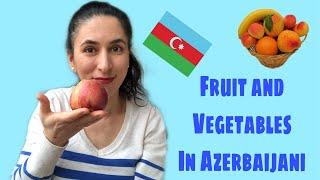 Learn Azerbaijani: Lesson 12: Fruit and Vegetables + Phrases.