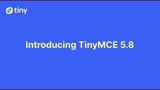 TinyMCE 5.8 Enablement Webinar