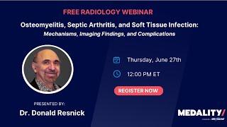 Noon Conference with Dr. Donald Resnick - Osteomyelitis, Septic Arthritis, and Soft Tissue Infection