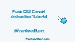 Pure CSS Comet Animation Tutorial - #frontendfunn