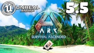 ARK Unreal Engine 5.5 Major Upgrade!