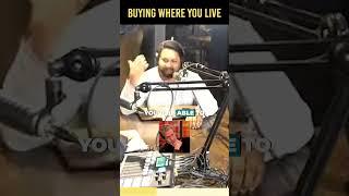 Do you still have the mindset of wanting buying where you live?