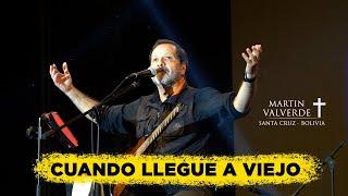 CUANDO LLEGUE A VIEJO - MARTÍN VALVERDE @MartinValverdeOficial