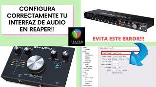 Configura tu Interfaz de Audio en Reaper Correctamente.