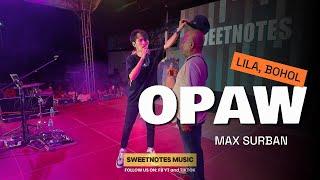 OPAW - Max Surban | Sweetnotes Live @ Lila, Bohol