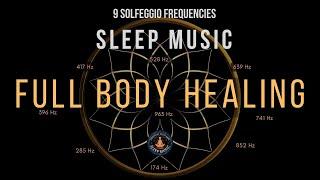 BLACK SCREEN SLEEP MUSIC  All 9 solfeggio frequencies  Full body Healing