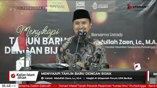 LIVE  Menyikapi Tahun Baru Dengan Bijak - Ustadz Abdullah Zaen, Lc. M.A.