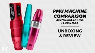 PMU Machine Comparison and Review | Xion S, Bellar V2 and Flux S Max | Killer Beauty