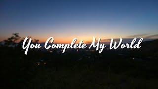  You Complete My World  (Love Poems for Him)