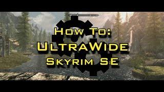 Skyrim Special Edition | How to Ultrawide