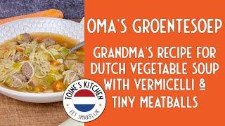 Learn The Secret To Oma's Delicious Groentesoep: Traditional Dutch Grandma's Veggie Soup Recipe