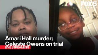 WATCH LIVE: Amari Hall murder: Celeste Owens goes to trial