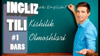 INGLIZ TILI - | Ingliz tili 0 dan | KISHILIK OLMOSHLARI  #1 DARS