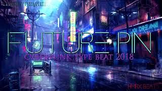 (FREE) Cyberpunk Type Beat 2018 - "Future pin" | prod.hokalo