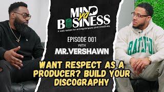 Want Respect as a Music Producer? Build Your Portfolio! - Mind Ya Business Ep. 001 [Mister Vershawn]