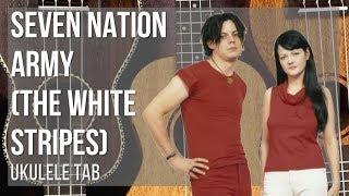 Ukulele Tab: How to play Seven Nation Army by The White Stripes