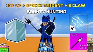 ICE V2 + SPIKEY TRIDENT + E CLAW  + KABUCHA (BOUNTY HUNTING) BLOX FRUITS