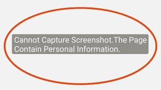 How To Fix Cannot Capture Screenshot.The Page Contain Personal Information Problem