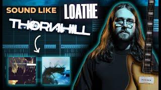 How To Get The LOATHE/THORNHILL Guitar Tone