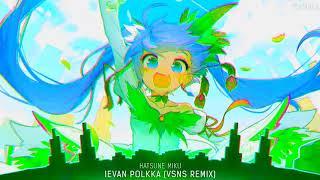 Nightcore - Ievan Polkka (VSNS Remix) 1 hour remix