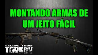 MONTANDO ARMAS DE UM JEITO FÁCIL - Escape From Tarkov