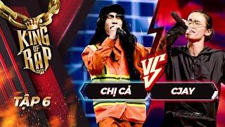 Chị Cả - CJAY hai "dị nhân" trên đấu trường của những lyrical rapper | KING OF RAP Tập 6