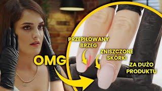 5 KOSZMARÓW STYLISTKI! Przepiłowane paznokcie! nadmiar produktu! przesunięty apeks!