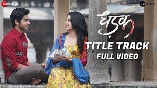 Dhadak - Title Track | Full Video | | Dhadak | Ishaan & Janhvi | Shreya Ghoshal | Ajay-Atul