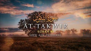 Surah At-Takwir سورة التكوير | Relaxing heart touching voice | Arbi Ash-Shishani