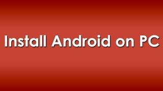 How to Install Android OS on PC