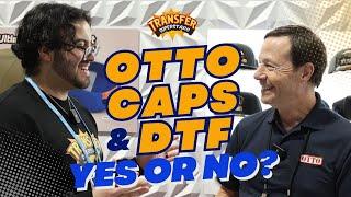 OTTO Caps Made for DTF? With Free Business Pro Tips