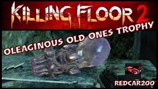 Oleaginous Old Ones Trophy, Killing Floor, New dlc trophy