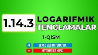 69-Dars. 1.14.3 Logarifmik Tenglamalar 1-qism