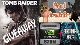 GIVEAWAY HAND SIMULATOR + TOMB RAIDER  (MARSHALL 820M + BENCHMARK MAKER)