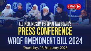 LIVE Press Conference on Waqf Amendment Bill by All India Muslim Personal Law Board, AIMPLB