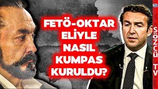 Furkan Sezer Adnan Oktar ile FETÖ İlişkisini İfşa Etti! Gerçekleri Tek Tek Anlattı