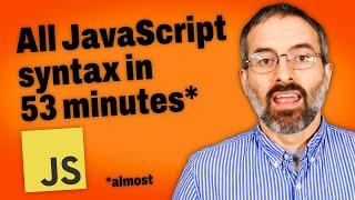 All JavaScript Syntax in 53 Minutes – Tutorial