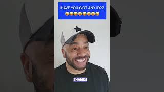 HAVE YOU GOT ANY ID??    #funny #relatable #memes #age