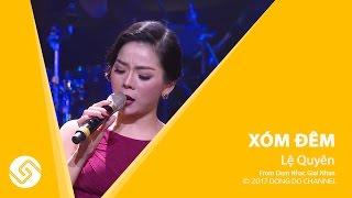 Lệ Quyên - Xóm đêm | Live concert Lệ Quyên - Tuấn Hưng | Đông Đô Channel