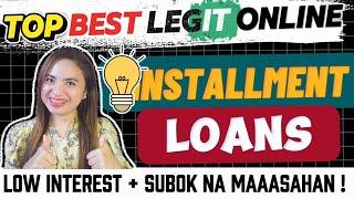 TOP BEST ONLINE LEGIT INSTALLMENT LOAN THAT OFFERS HIGH + LOWEST INTEREST AT LONG TERM PA| SUBOK NA!