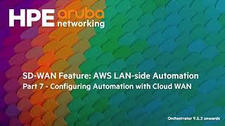 SD-WAN Feature: Orchestrator AWS Cloud WAN automation configuration and deployment steps.