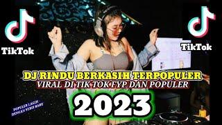 DJ TERPOPULER SAAT INIH‼️RINDU BERKASIH‼️DJ CAMPURAN TIK TOK FYP