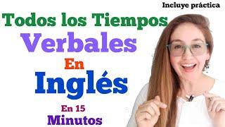 TODOS LOS TIEMPOS  VERBALES EN INGLES. Fácil Practico Sin Complicaciones.