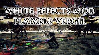 Devil May Cry 5 - 【Vergil White Effects MOD】 - 【Playable Vergil】