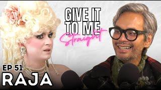 RAJA | Give It To Me Straight | Ep 51